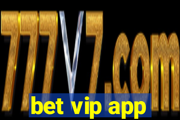 bet vip app